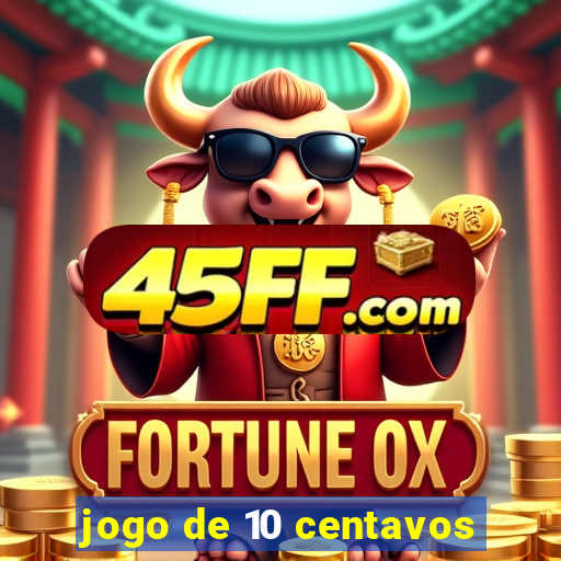 jogo de 10 centavos